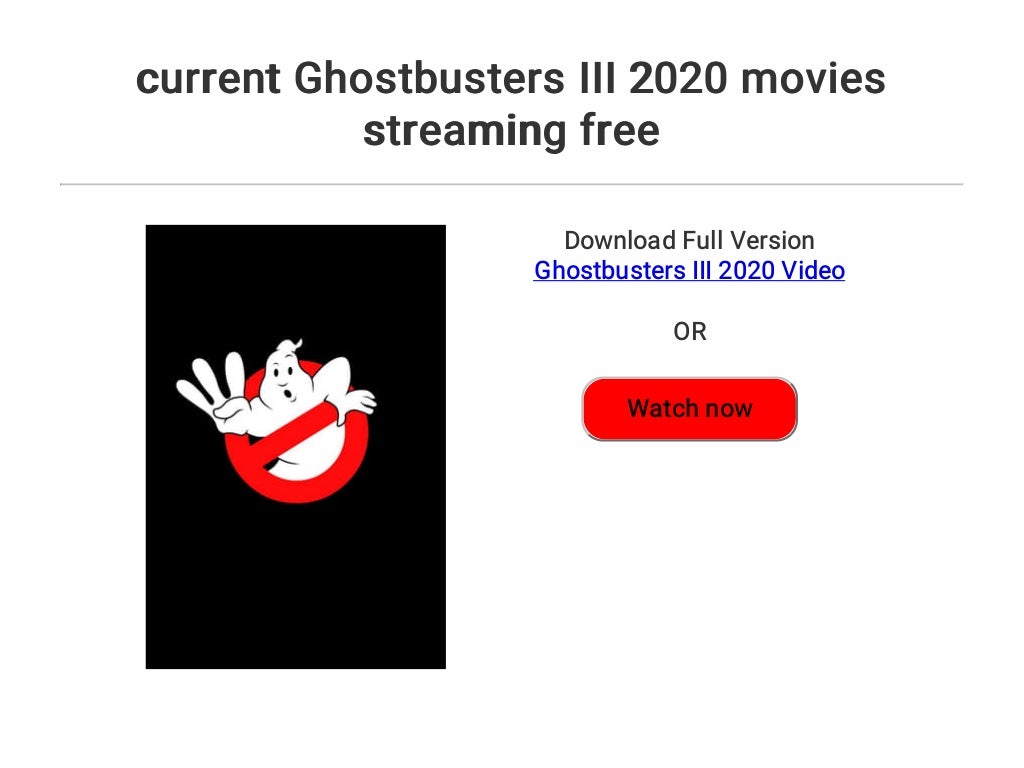current Ghostbusters III 2020 movies streaming free