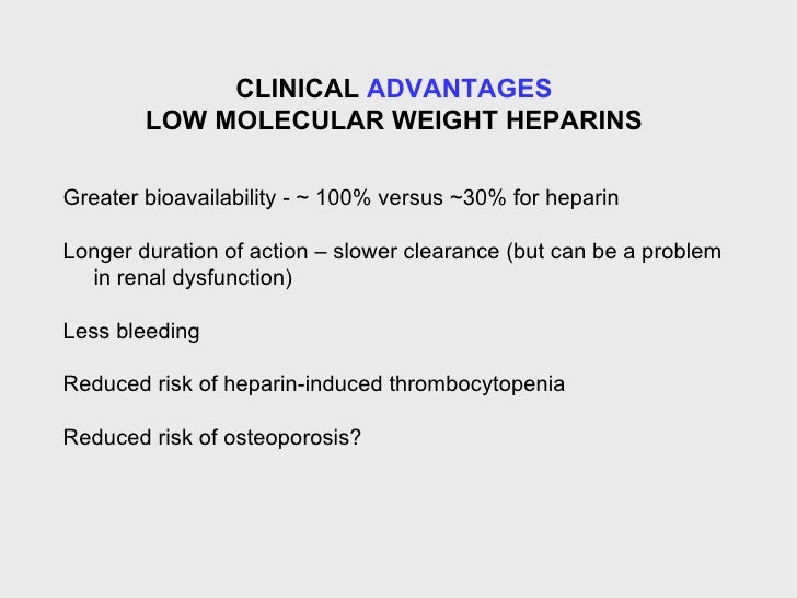 advantages of low molecular weight heparin Despite the potential benefits of heparin-derived anticoagulants, many the evolution of unfractionated heparin to low-molecular-weight and. advantages of low molecular weight heparin Despite the potential benefits of heparin-derived anticoagulants, many the evolution of unfractionated heparin to low-molecular-weight and.