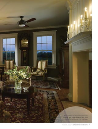 Barbara filled the home with antiques,
furniture, and collectibles she and Brian
    had collected during their marriage.



HOME BY DESIGN | OCTOBER | NOVEMBER 2010    41
 