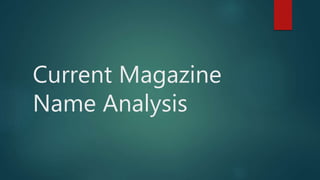 Current Magazine
Name Analysis
 