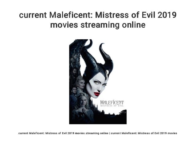 current Maleficent Mistress of Evil 2019 movies streaming