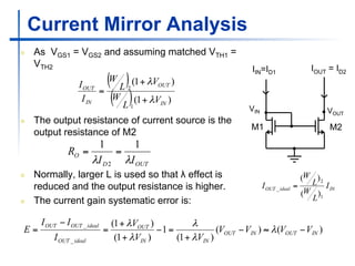 A current mirror is a circuit block which functions to produce a copy ...