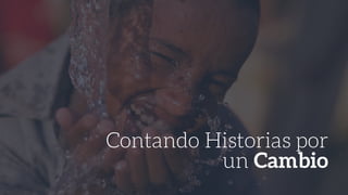 Contando Historias por
un Cambio
 