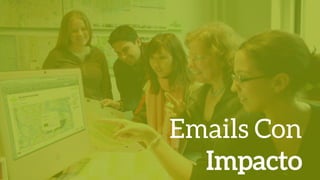Emails Con
Impacto
 
