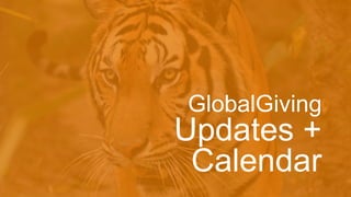 GlobalGiving
Updates +
Calendar
 