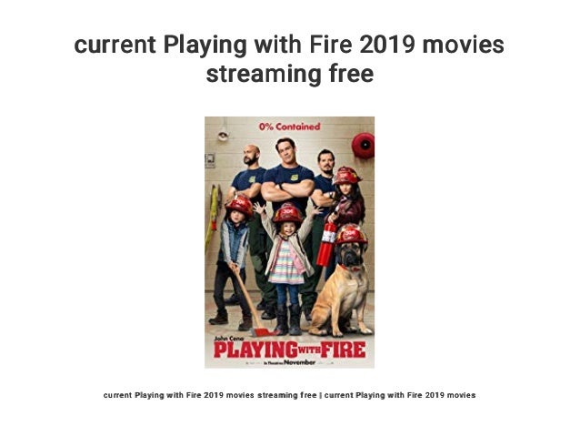 Current Playing With Fire 2019 Movies Streaming Free