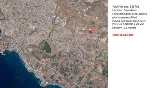Total Plot size: 1327m2
Location: Geroskipou
Enclosed indoor area: 200m2
plus basement 40m2
(Sauna and Gym 20m2 each)
Price: €2.500.000 + 5% Vat
Delivery : 12 month
Total: €2.625.000
 