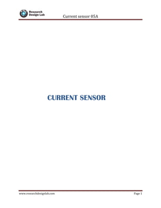 Current sensor 05A
www.researchdesignlab.com Page 1
CURRENT SENSOR
 