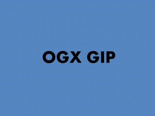 OGX GIP
 