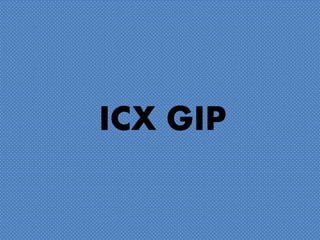 ICX GIP
 