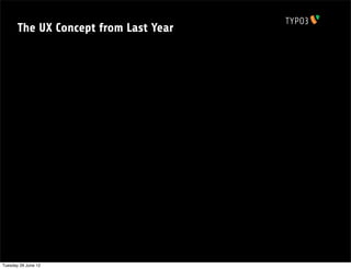 The UX Concept from Last Year




Tuesday 26 June 12
 