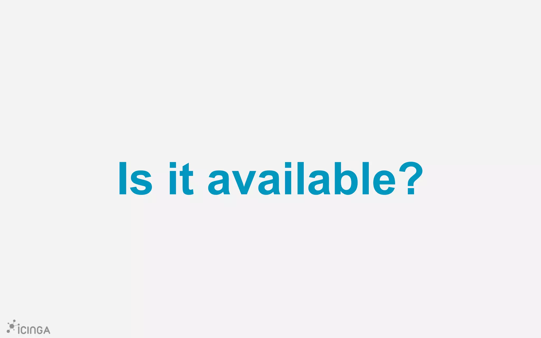 Is it available?
 