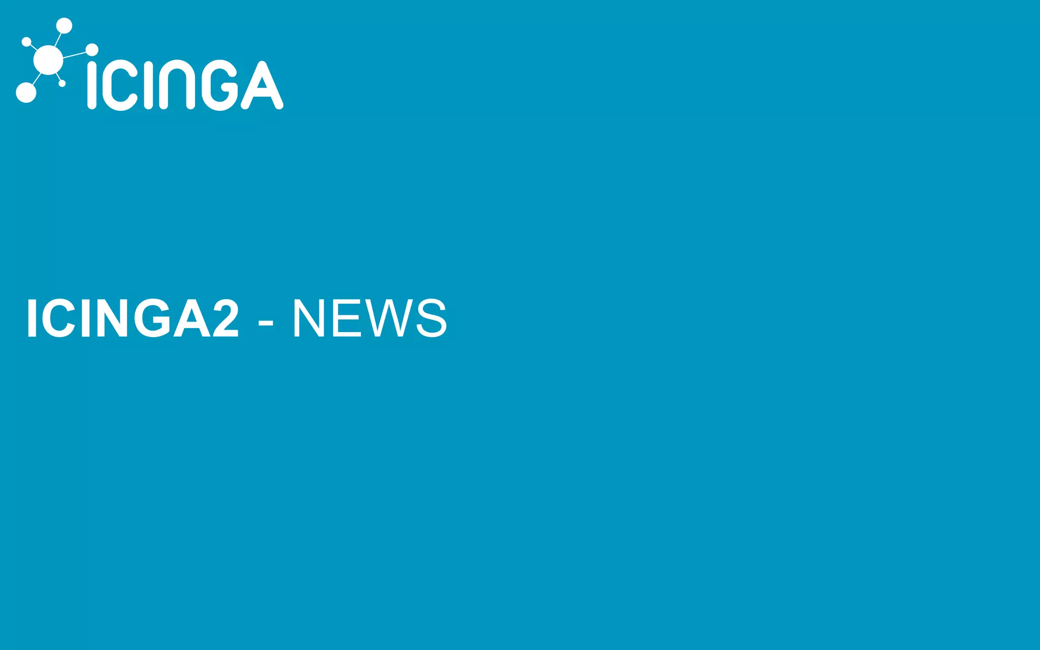ICINGA2 - NEWS
 