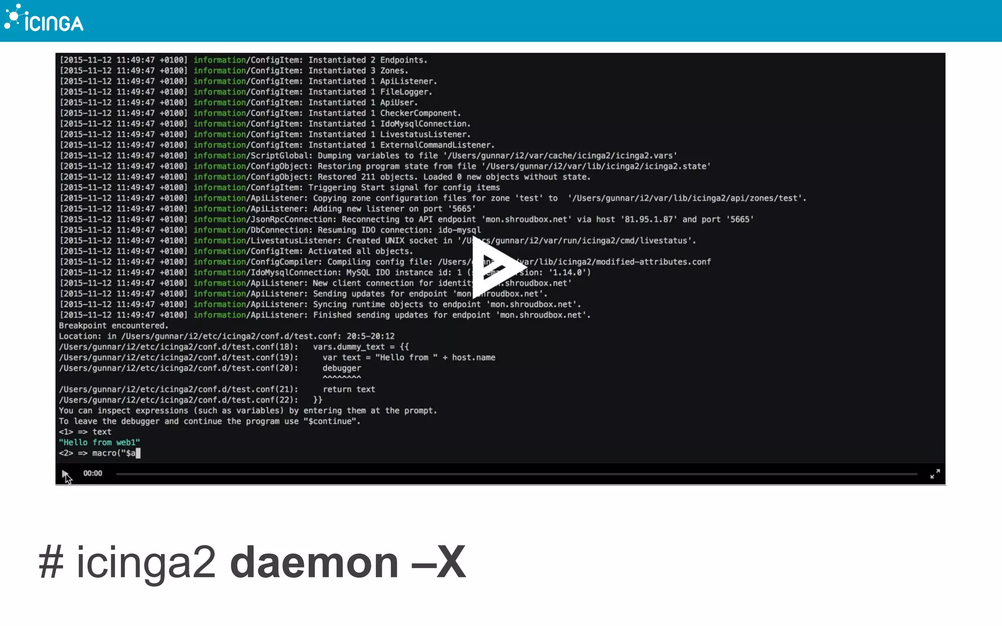 # icinga2 daemon –X
 