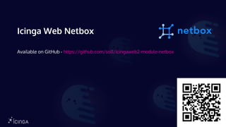 Icinga Web Netbox
Available on GitHub - https://github.com/sol1/icingaweb2-module-netbox
 
