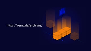 https://osmc.de/archives/
 