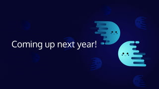 Coming up next year!
 