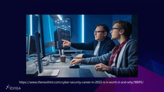 https://www.thenexthint.com/cyber-security-career-in-2022-is-it-worth-it-and-why/18895/
 
