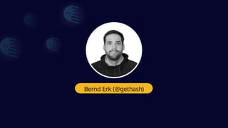 Bernd Erk (@gethash)
 