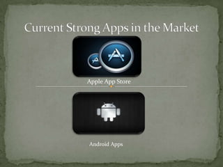 Apple App Store




Android Apps
 