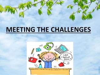 MEETING THE CHALLENGES
 