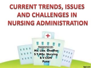 PRESENTEDBY:
Ms. Lisa. Chadha
S.Y.MSc. Nursing
B.V.CON
Pune
 