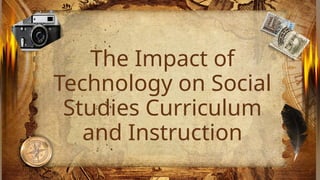 Current Trends and Issues in Social Studies Curriculum.pptx