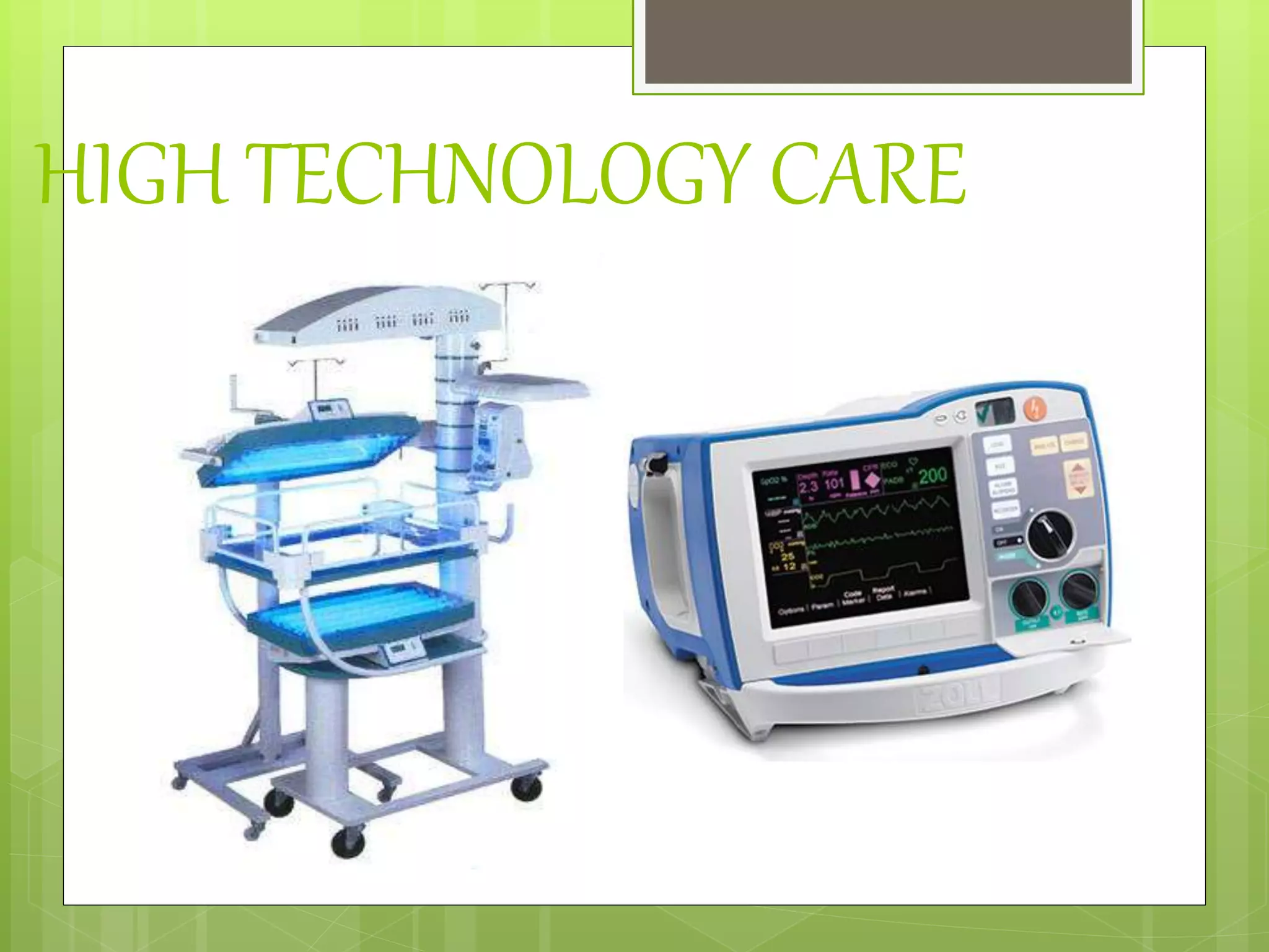 HIGH TECHNOLOGY CARE