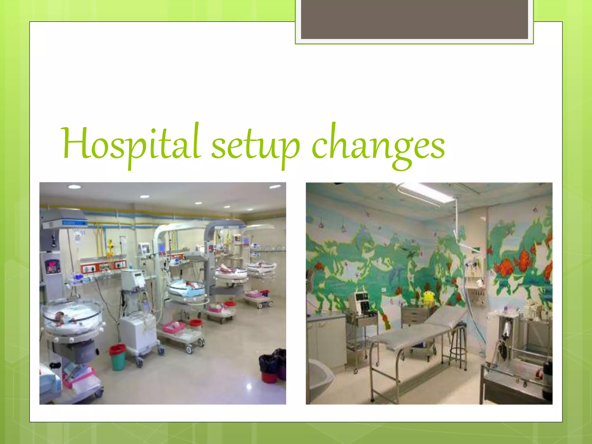 Hospital setup changes