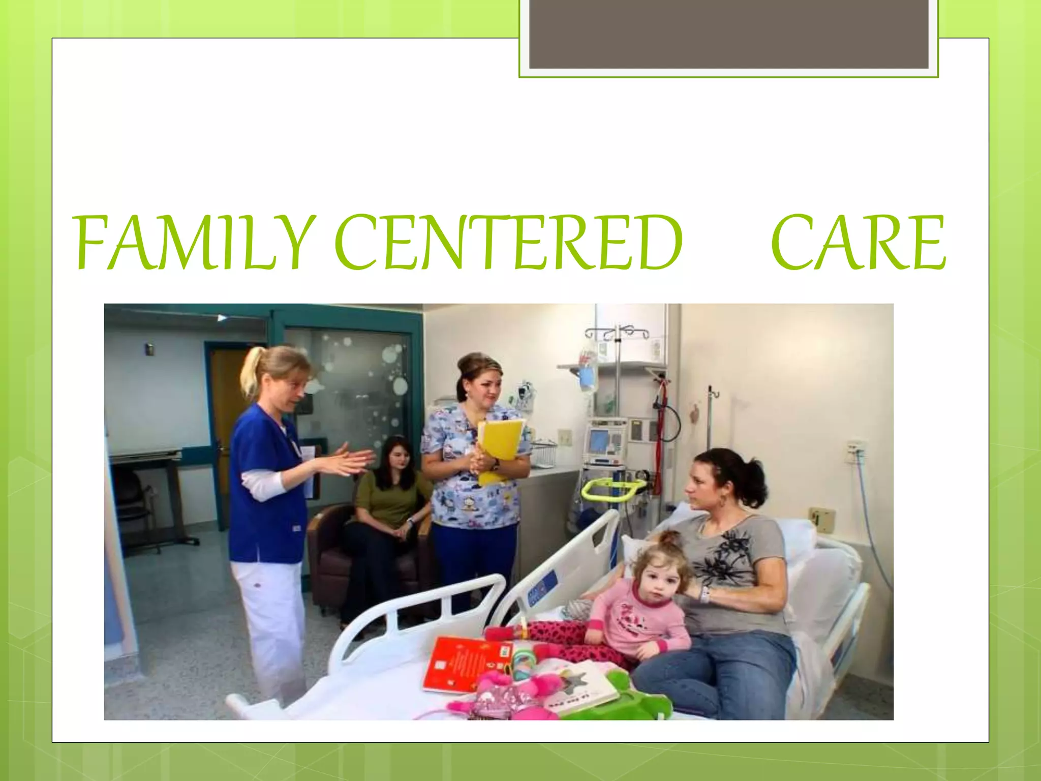 FAMILY CENTERED CARE