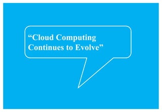 www.ITpreneurs.comCopyright © 2012 ITpreneurs. All rights reserved.
“Cloud Computing
Continues to Evolve”
 