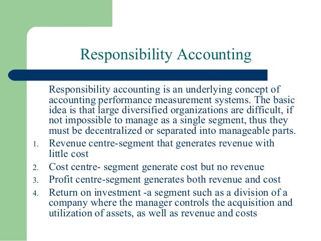 responsibility accounting and cost control Because without accountability we cannot control business what is responsibility accounting by different responsibility centers: cost center where. responsibility accounting and cost control Because without accountability we cannot control business what is responsibility accounting by different responsibility centers: cost center where.