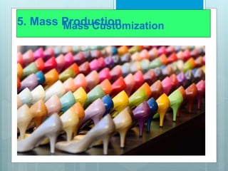 5. Mass ProductionMass Customization
 