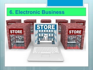 6. Electronic Business
 