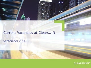 Current Vacancies at Clearswift September 2014  