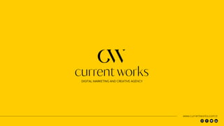 www.currentworks.com.tr
DIGITAL MARKETING AND CREATIVE AGENCY
 