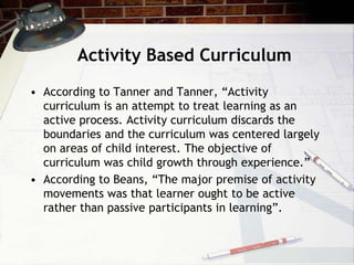 Subject/Teacher Centered DesignThe subject centered curriculum is based on subject. All knowledge is transferred to student through the subjects.Subject matter taught should reflect basic areas that are essentials and agreed upon content for learner attainment.