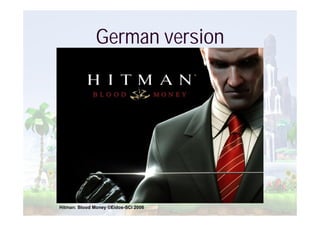 German version




Hitman: Blood Money ©Eidos-SCi 2006
 