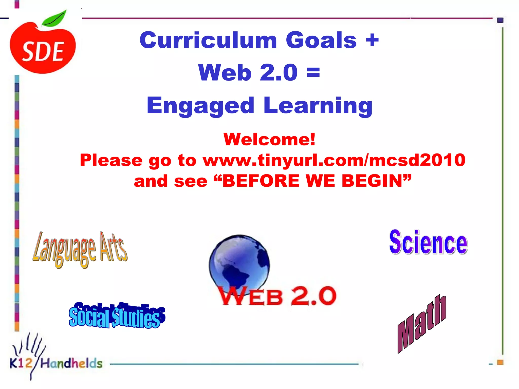 Curric goals + Web 2.0 = Engaged Learning | PPT