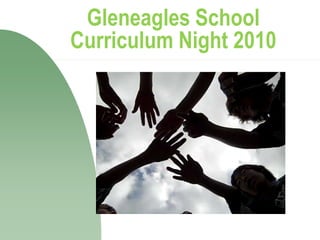 Gleneagles SchoolCurriculum Night 2010 