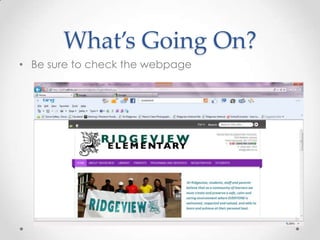 What’s Going On?
• Be sure to check the webpage
 