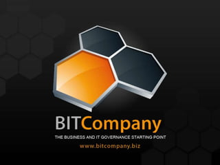 1
BITCompany- THE BUSINESS AND IT GOVERNANCE STARTING POINT - www.bitcompany.biz
 