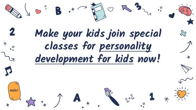 Hello!
Make your kids join special
classes for personality
development for kids now!
 