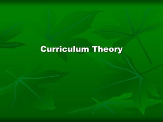 Curriculum Theory
 