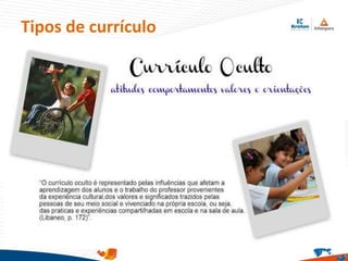 Tipos de currículo
 