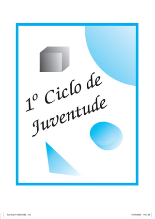 lo de
                          ic
                       º C tude
                     1
                      J uv en



Curriculo Final06.indd 133           10/10/2006 14:44:26
 