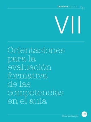Currículo Nacional
cn
VII
Orientaciones
para la
evaluación
formativa
de las
competencias
en el aula
195
Ministerio de Educación
 