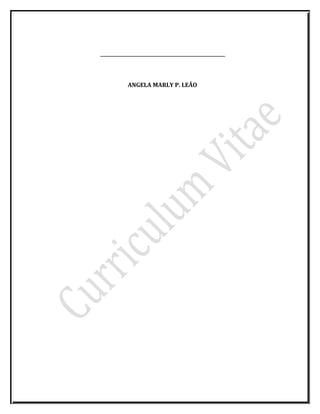 ______________________________________________



          ANGELA MARLY P. LEÃO
 