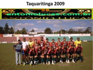 Taquaritinga 2009
 