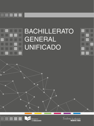 BACHILLERATO
GENERAL 			
UNIFICADO
 